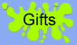 Gifts